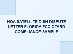 Sample Hoa Satellite Dish Dispute Letter for Florida Fcc Otard Compliance