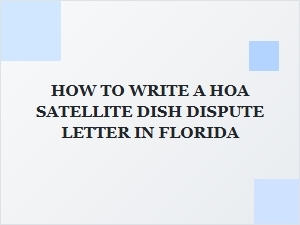 How to Write a Satellite Dish Dispute Letter to Your Florida Hoa